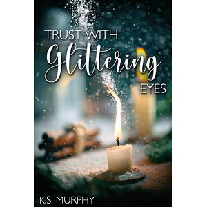 Trust with Glittering Eyes