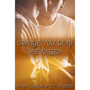 Orange You Glad We Kissed