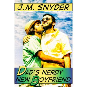 Dad's Nerdy New Boyfriend