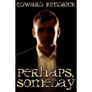 Perhaps, Someday