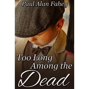 Too Long Among the Dead