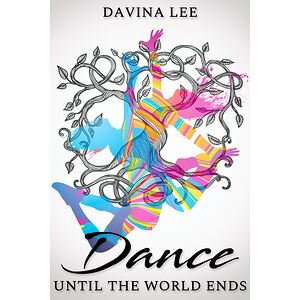 Dance Until the World Ends