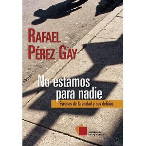 No estamos para nadie