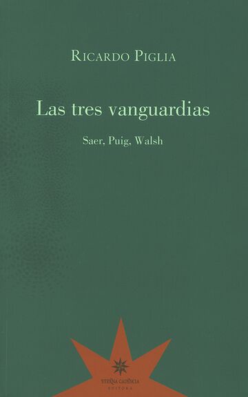 Las tres vanguardias. Saer,...