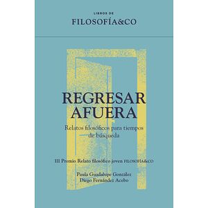 Regresar afuera. Relatos...