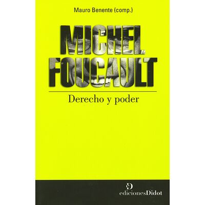 Michel Foucault. Derecho y...