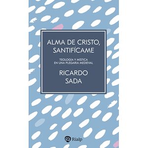 Alma de Cristo, santifícame