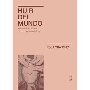 Huir del mundo. Memorias de...