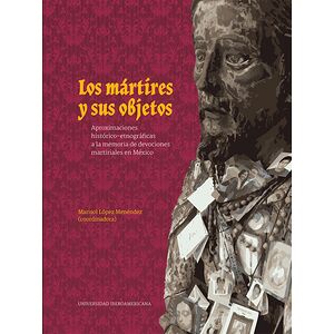 Los mártires y sus objetos