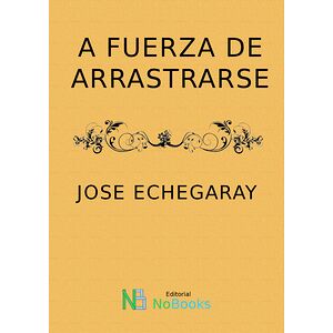 A fuerza de arrastrarse