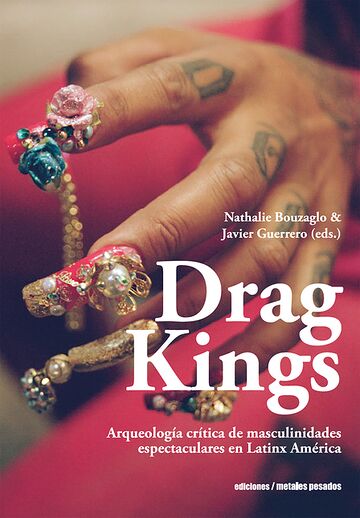 Drag kings. Arqueología...