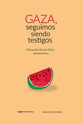 Gaza, seguimos siendo testigos