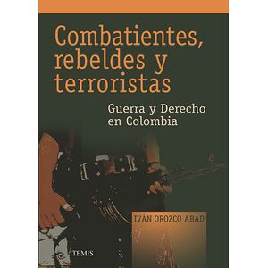 Combatientes, rebeldes y...