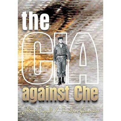 The CIA against Che