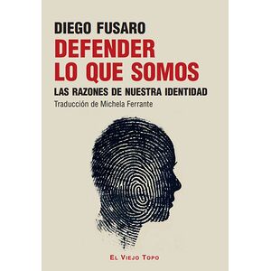 Defender lo que somos. Las...
