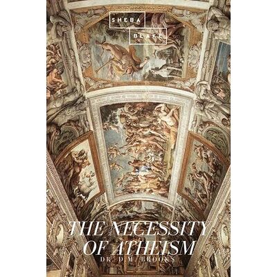 The Necessity of Atheism