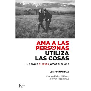 Ama a las personas, utiliza...