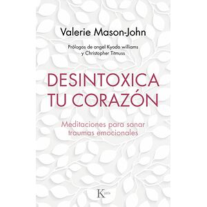 Desintoxica tu corazón