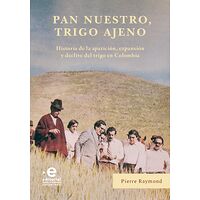 Pan nuestro, trigo ajeno