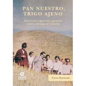 Pan nuestro, trigo ajeno