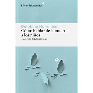 Cómo hablar de la muerte a...