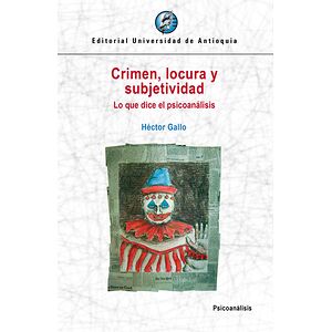Crimen, locura y subjetividad