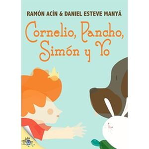 Cornelio, Pancho, Simón y Yo