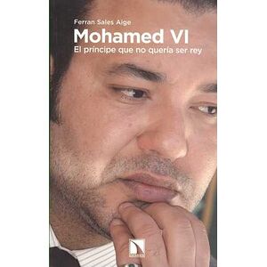 Mohamed VI. El principe que...