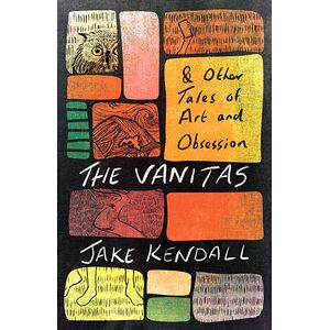 The Vanitas & Other Tales...