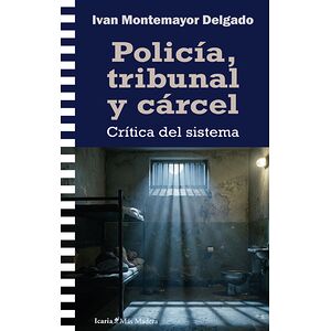 Policía, tribunal y cárcel....