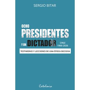Ocho presidentes y un dictador