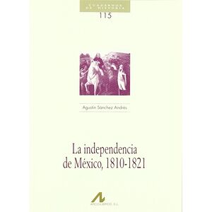 La independencia de México,...