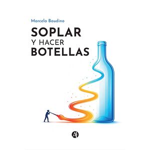 Soplar y hacer botellas