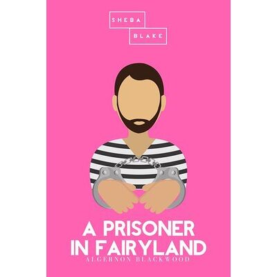 A Prisoner in Fairyland |...