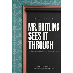 Mr. Britling Sees It Through