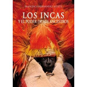 Los incas y el poder de sus...