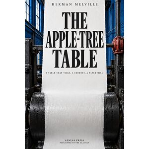 The Apple-Tree Table, and...
