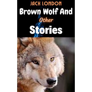 Brown Wolf And Other Jack...