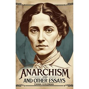 Anarchism and Other Essays