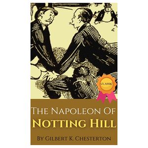 The Napoleon Of Notting Hill