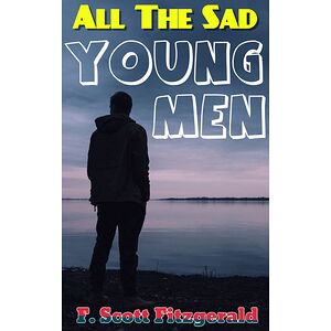 All the Sad Young Men