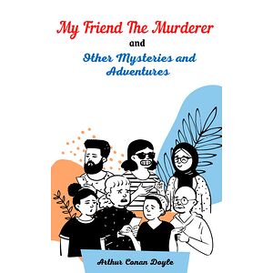My friend the murderer, and...