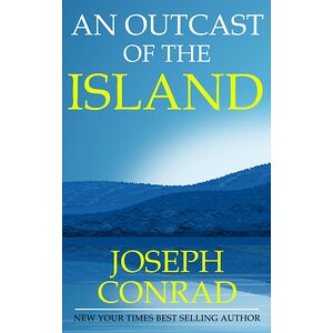 AN OUTCAST OF THE ISLANDS...