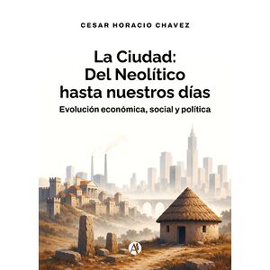 La ciudad: del Neolítico...