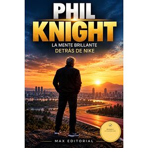 Phil Knight: La mente...
