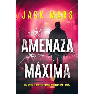 Amenaza máxima (Una novela...