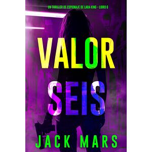 Valor seis (Un thriller de...