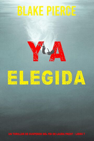 Ya elegida (Un thriller de...