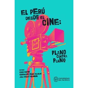 El Perú desde el cine:...