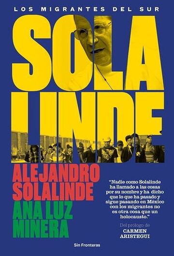 Solalinde. Los migrantes...